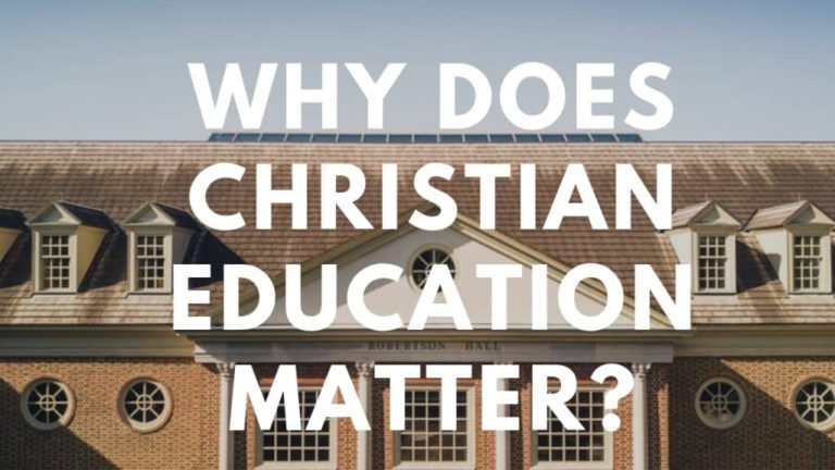 Why Does Christian Education Matter?